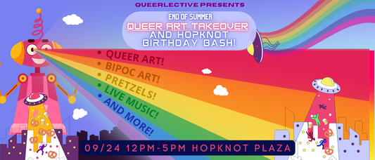 QUEER ART TAKEOVER AND HOPKNOT BIRTHDAY BASH