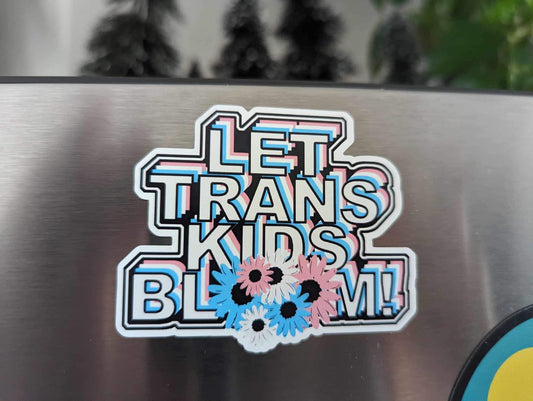 Let Trans Kids Bloom! Magnet