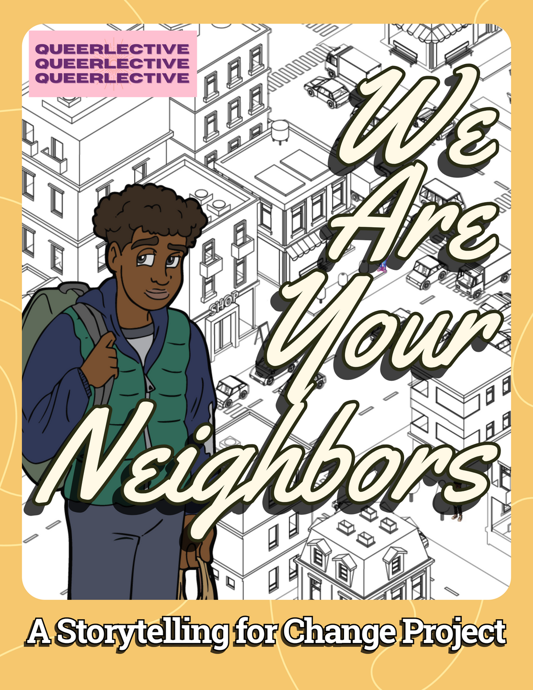 We Are Your Neighbors: A Storytelling for Change Project