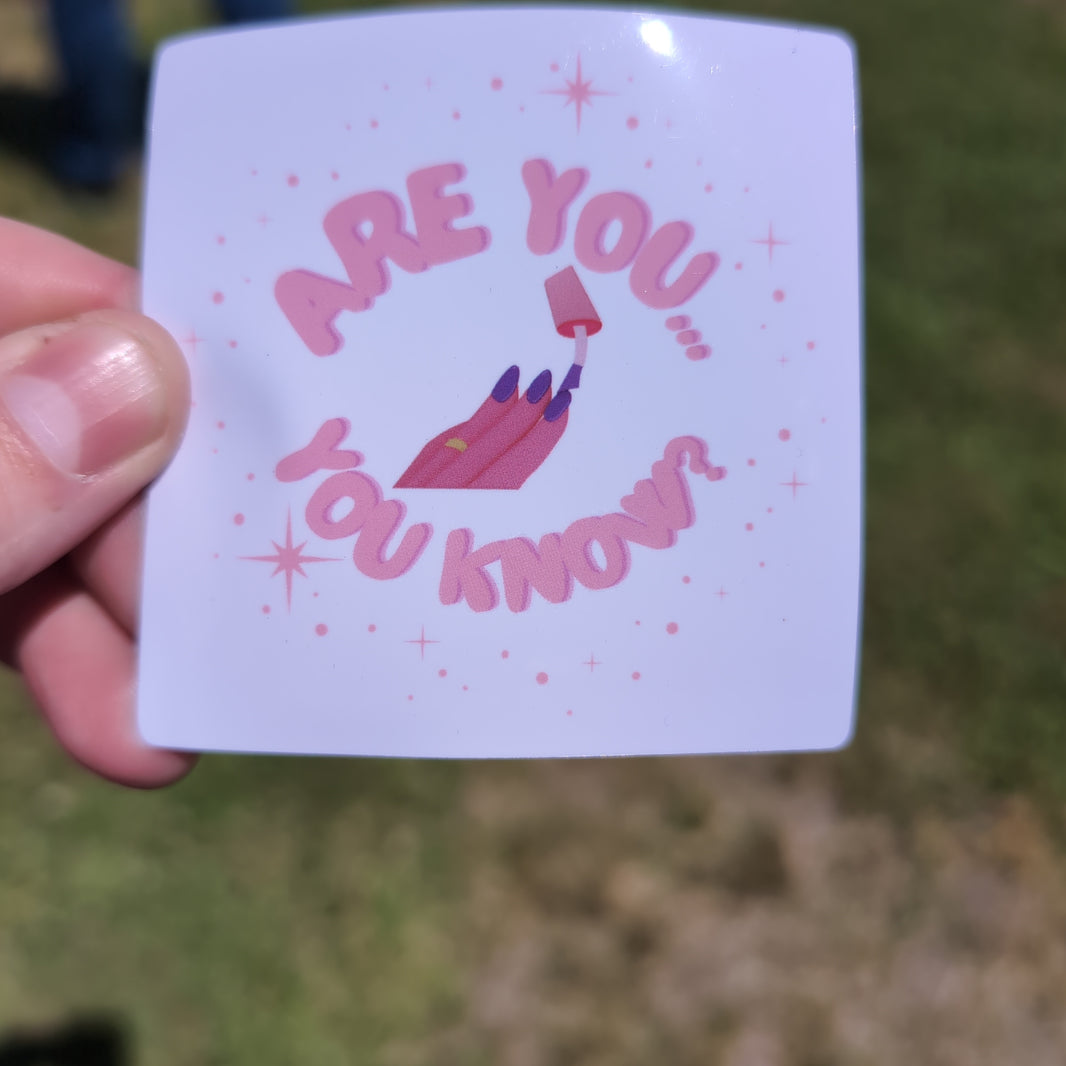 Are you you know