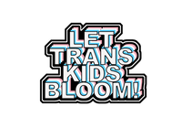 Let Trans Kids Bloom Sticker