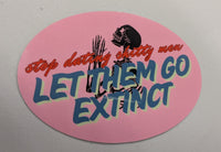 Let them go extinct sticker