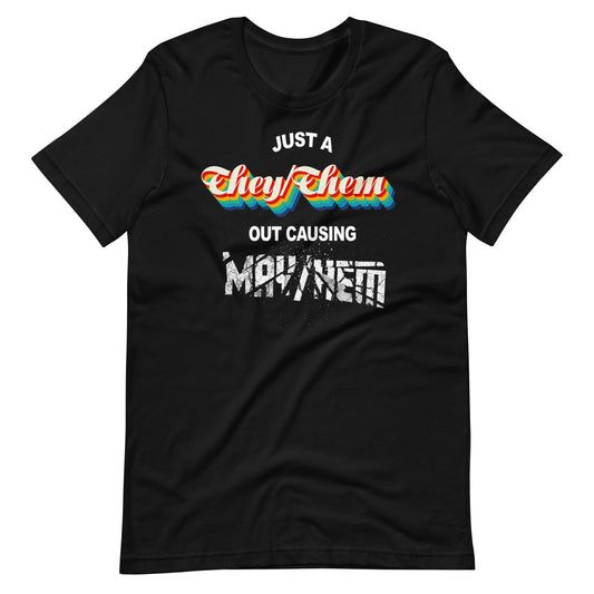 JUST A THEY/THEM OUT CAUSING MAY/HEM UNISEX T-SHIRT